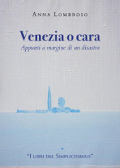 Venezia o cara. Appunti a margine di un disastro