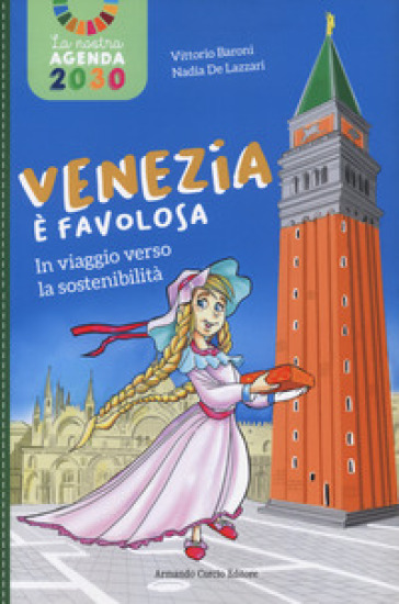 Venezia è favolosa. In viaggio verso la sostenibilità - Baroni - De Lazzari