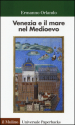 Venezia e il mare nel Medioevo