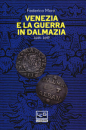 Venezia e la guerra in Dalmazia (1644-1649)