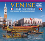 Venezia ieri e oggi. Ediz. francese. Con video scaricabile online