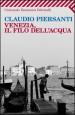 Venezia, il filo dell acqua