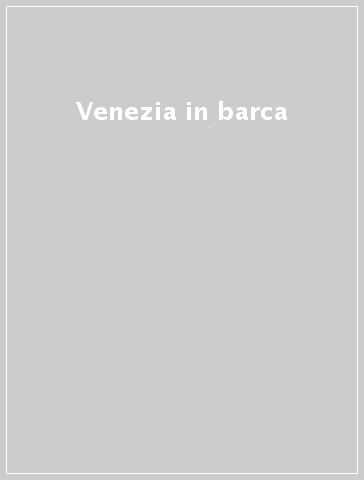 Venezia in barca