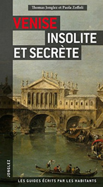 Venezia insolita e segreta. Ediz. francese - Thomas Jonglez - Paola Zoffoli