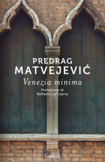Venezia minima - Predrag Matvejevic