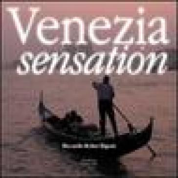 Venezia sensation. Ediz. italiana e inglese - Riccardo Roiter Rigoni