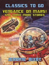 Vengance On Mars! And three more Stories
