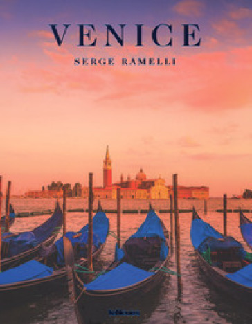 Venice. Ediz. inglese, francese e tedesca - Serge Ramelli