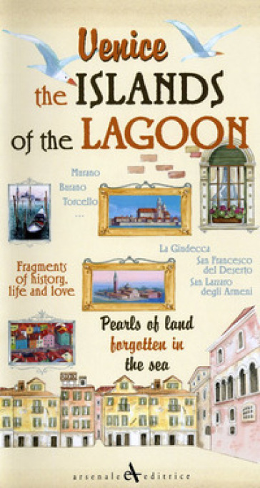 Venice. The islands of the lagoon. Pearls of land forgotten in the sea - Giovanni Cavarzere