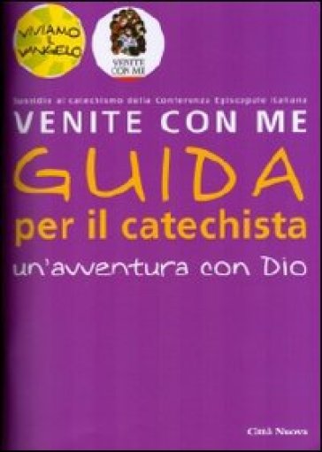 Venite con me. Un'avventura con Dio. Guida per il catechista - Christiane Heinsdorff - Matthias Bolkart