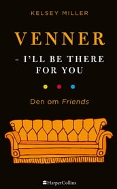 Venner - I ll be there for you