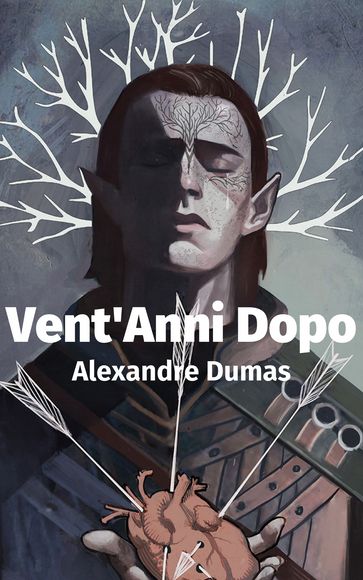 Vent'Anni Dopo - Alexandre Dumas