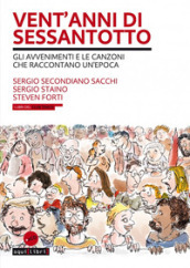 Vent anni di Sessantotto. Gli avvenimenti e le canzoni che raccontano un epoca. Con 2 CD-Audio