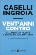 Vent anni contro. Dall eredità di Falcone e Borsellino alla trattativa