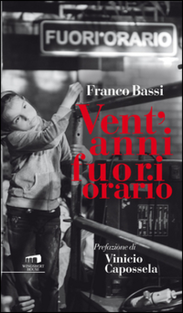 Vent'anni fuori orario - Franco Bassi