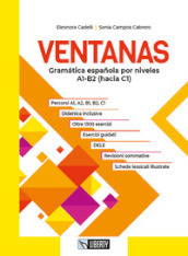 Ventanas. Gramática española por niveles A1-B2 (hacia C1). Per le Scuole superiori. Con e-book. Con espansione online