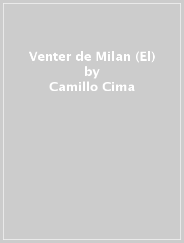 Venter de Milan (El) - Camillo Cima