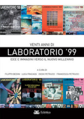 Venti anni di Laboratorio '99. Idee e immagini verso il nuovo millennio