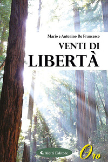 Venti di libertà - Mario De Francesco - Antonino De Francesco