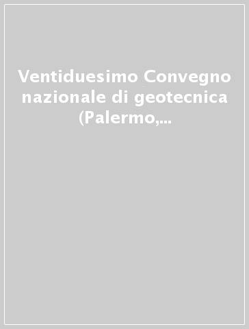 Ventiduesimo Convegno nazionale di geotecnica (Palermo, 2004). Valutazione delle condizioni di sicurezza e adeguamento delle opere esistenti