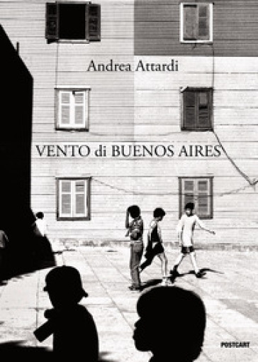 Vento di Buenos Aires. Ediz. illustrata - Andrea Attardi