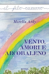 Vento, amori e arcobaleno