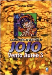 Vento aureo. Le bizzarre avventure di Jojo. 3.