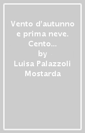 Vento d autunno e prima neve. Cento haiku stagionali