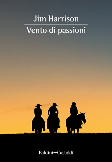 Vento di passioni - Jim Harrison