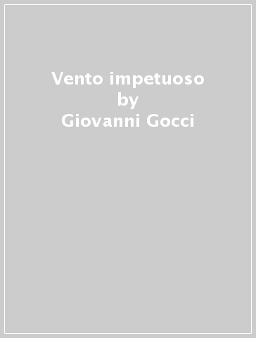 Vento impetuoso - Giovanni Gocci