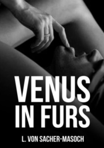 Venus in furs - Leopold von Sacher Masoch