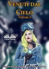 Venuti Dal Cielo, Volume 3