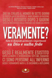 Veramente? Tutte le domande pertinenti e impertinenti su Dio e sulla fede. Ediz. critica