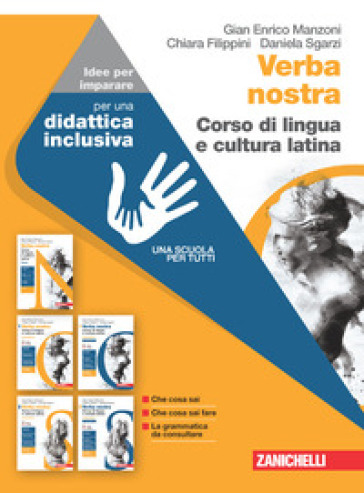 Verba nostra. Corso di lingua e cultura latina. Idee per imparare. Per le Scuole superiori - Gian Enrico Manzoni - Chiara Filippini - Daniela Sgarzi