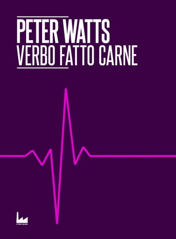 Verbo Fatto Carne - Peter Watts