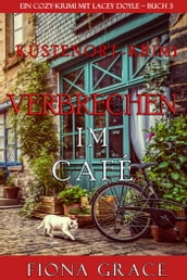 Verbrechen im Café (Ein Cozy-Krimi mit Lacey Doyle Buch 3)