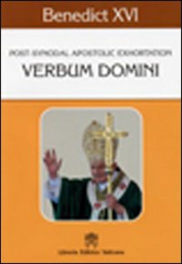 Verbum domini. Post-synodal apostolic exhortation - Benedetto XVI (Papa Joseph Ratzinger)