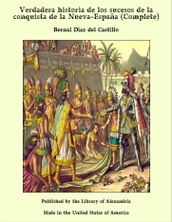 Verdadera historia de los sucesos de la conquista de la Nueva-España (Complete)