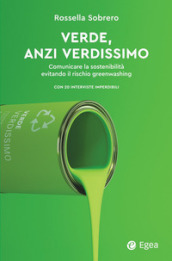 Verde, anzi verdissimo. Comunicare la sostenibilità evitando il rischio greenwashing