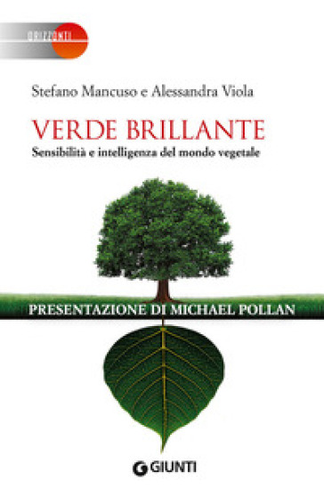 Verde brillante. Sensibilità e intelligenza del mondo vegetale - Stefano Mancuso - Alessandra Viola