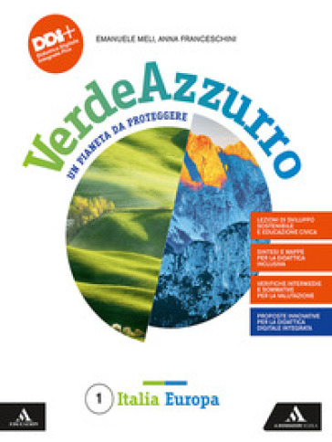 Verdeazzurro. Un pianeta da proteggere. Con Atlante. Per la Scuola media. Con e-book: Le regioni d'Italia. Con espansione online. Vol. 1: Italia Europa - Emanuele Meli - Anna Franceschini