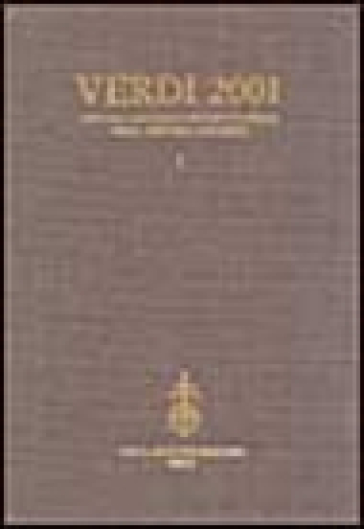 Verdi 2001. Atti del Convegno internazionale-Proceedings of the International Conference (...