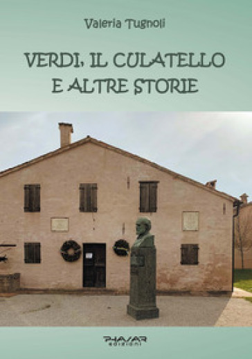 Verdi, il culatello e altre storie - Valeria Tugnoli