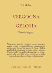 Vergogna e gelosia. Tumulti segreti