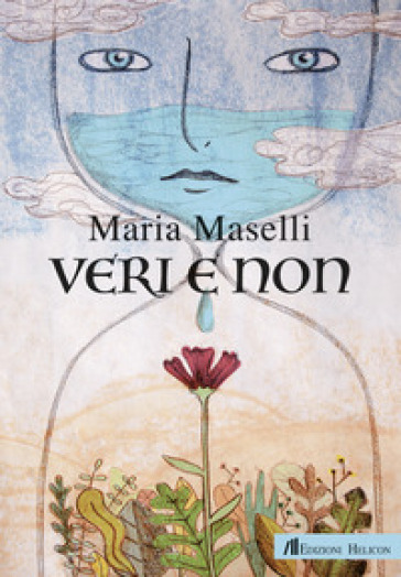 Veri e non. Ediz. italiana e inglese - Maria Maselli
