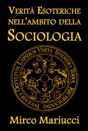 Verità Esoteriche nell'ambito della Sociologia - Mirco Mariucci