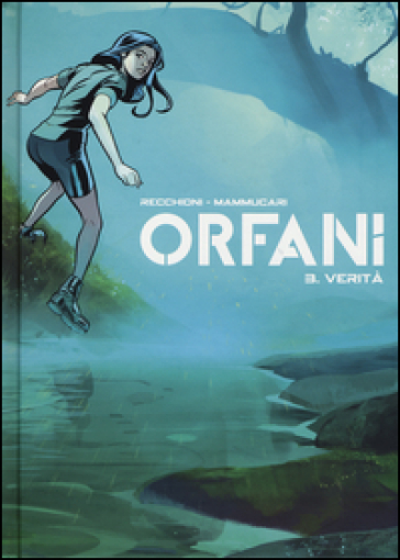 Verità. Orfani. 3. - Roberto Recchioni - Emiliano Mammucari