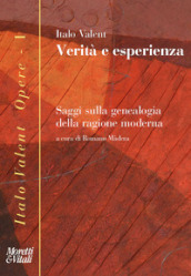 Verità e esperienza. Saggi sulla genealogia della ragione moderna