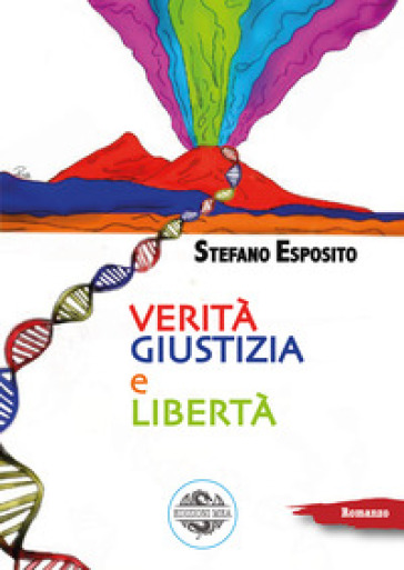 Verità, giustizia e libertà - Stefano Esposito