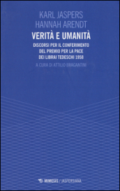 Verità e umanità. Discorsi per il conferimento del premio per la pace dei librai tedeschi 1958